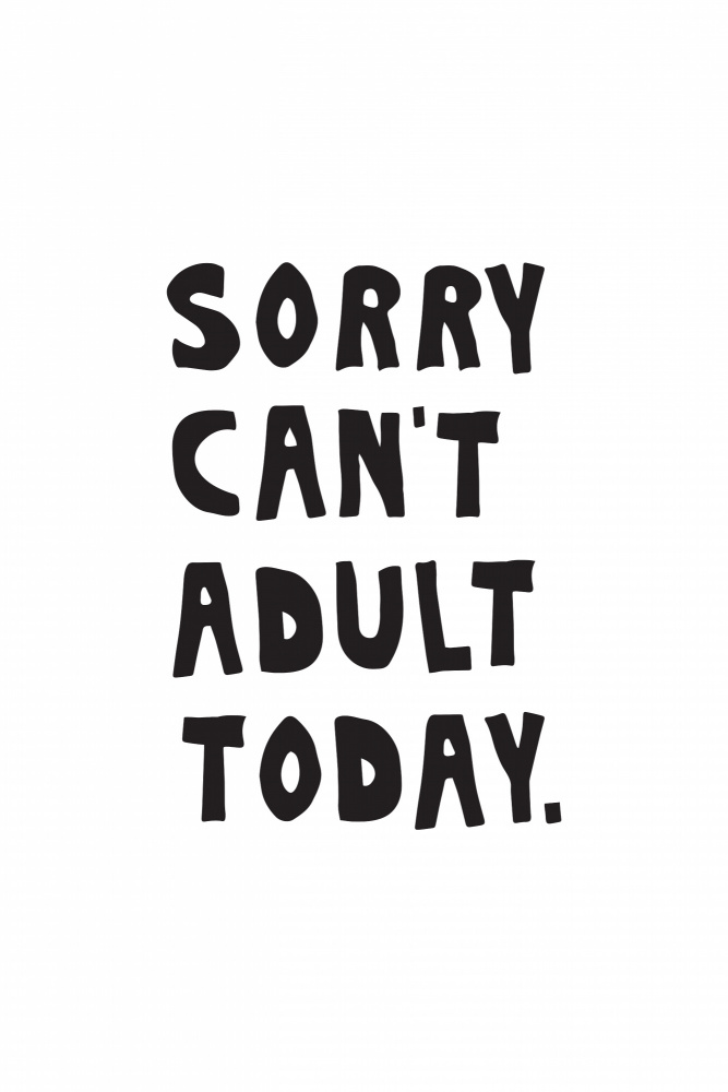 Sorry Cant Adult Today de Frankie Kerr-Dineen