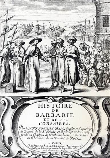 Histoire de Barbarie et de ses Corsaires, published in Paris de French School