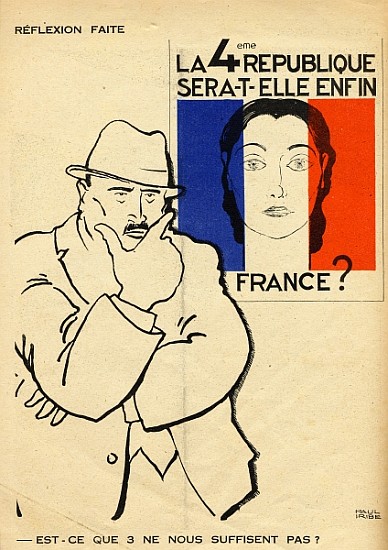 Will the 4th Republic still be France? Isn''t 3 enough?, from ''Le Temoin'', 1933-35 de Paul Iribe