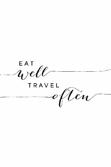 Eat well travel often