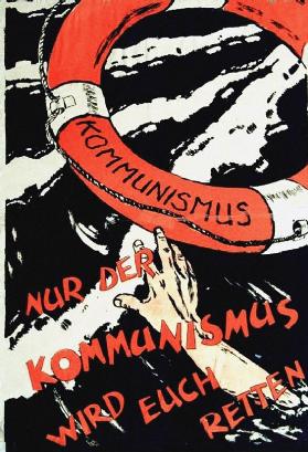 Only communism can save you. KPD propaganda poster