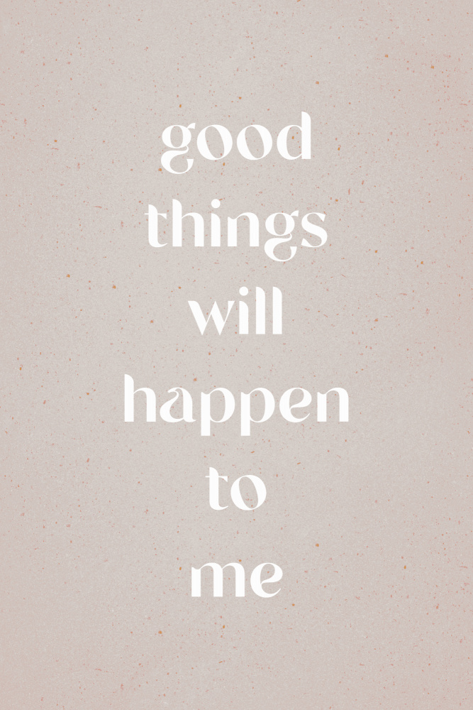 Good things will happen to me de uplusmestudio