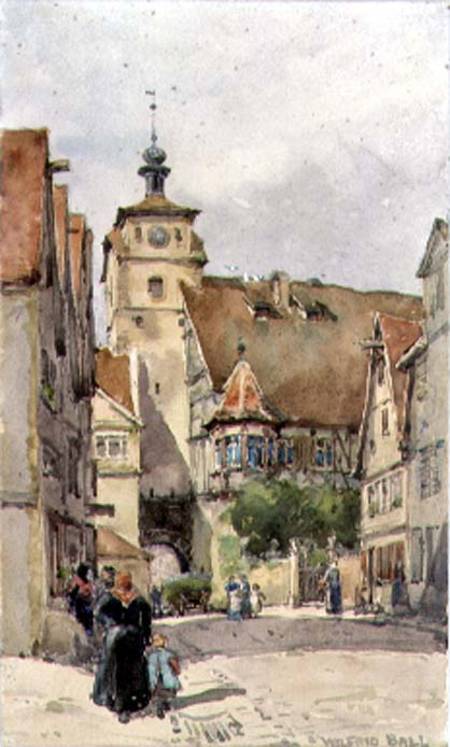 Street Scene, Rotenburg, showing the Weisser Turm and the Judentanzhaus de Wilfred Williams Ball